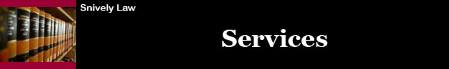 Michael J Snively, Attorney at Law, Services