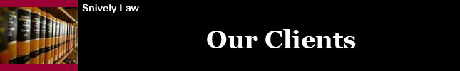 Michael J Snively, Attorney at Law - Our Clients